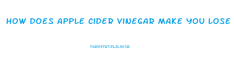 How Does Apple Cider Vinegar Make You Lose Weight