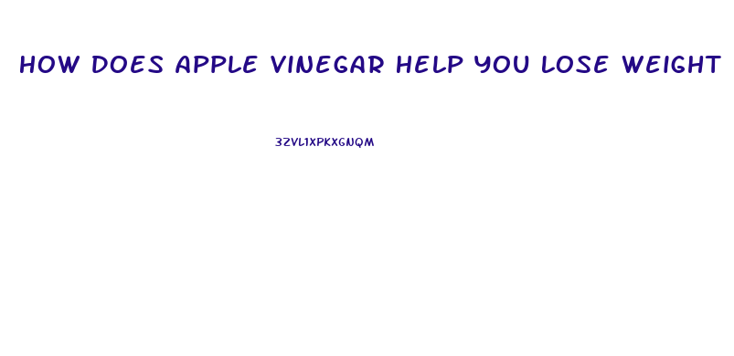 How Does Apple Vinegar Help You Lose Weight