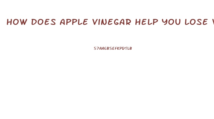 How Does Apple Vinegar Help You Lose Weight