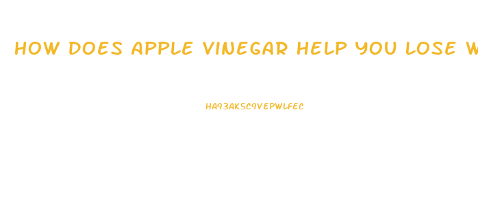 How Does Apple Vinegar Help You Lose Weight