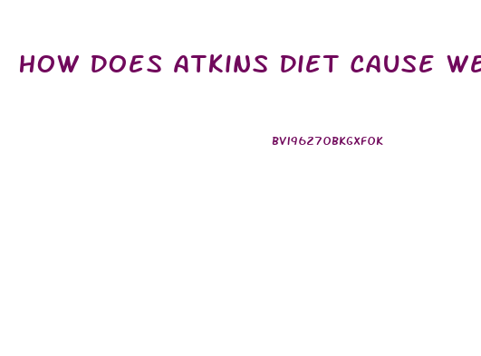 How Does Atkins Diet Cause Weight Loss