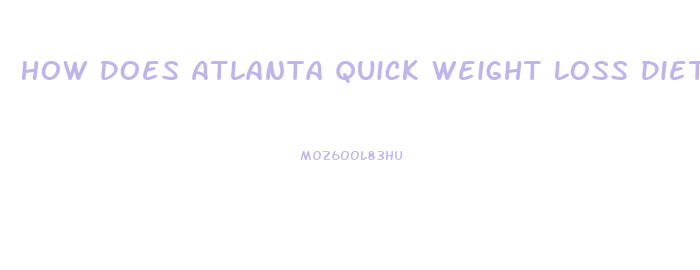 How Does Atlanta Quick Weight Loss Diet Work