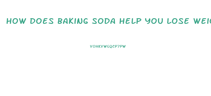 How Does Baking Soda Help You Lose Weight