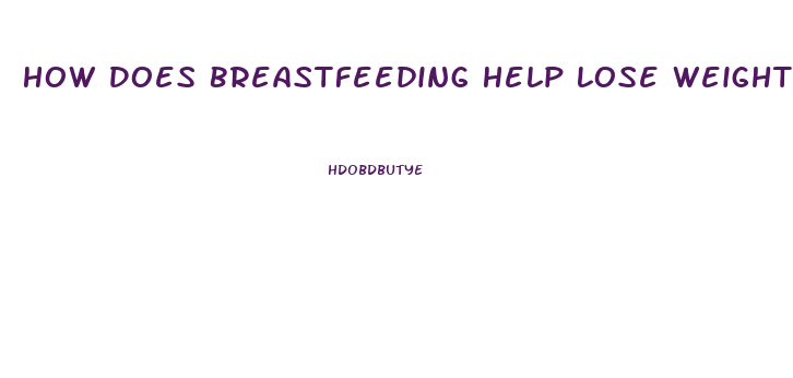 How Does Breastfeeding Help Lose Weight
