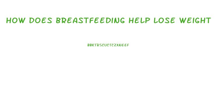 How Does Breastfeeding Help Lose Weight