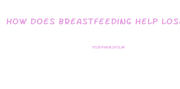 How Does Breastfeeding Help Lose Weight