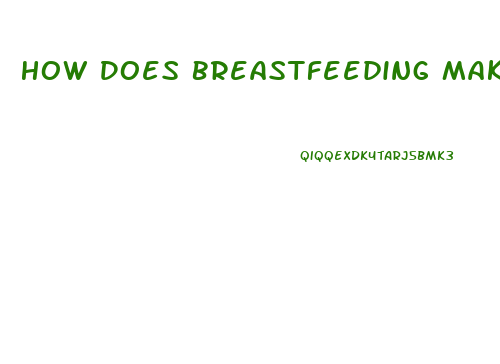 How Does Breastfeeding Make You Lose Weight