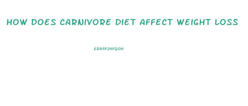 How Does Carnivore Diet Affect Weight Loss