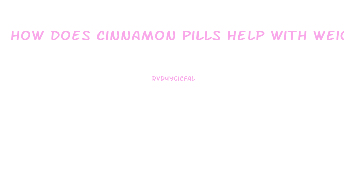 How Does Cinnamon Pills Help With Weight Loss
