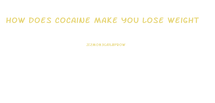 How Does Cocaine Make You Lose Weight