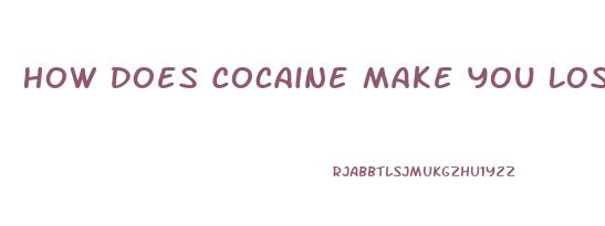 How Does Cocaine Make You Lose Weight