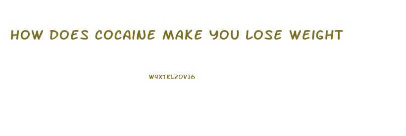 How Does Cocaine Make You Lose Weight