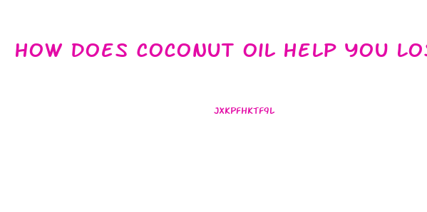 How Does Coconut Oil Help You Lose Weight