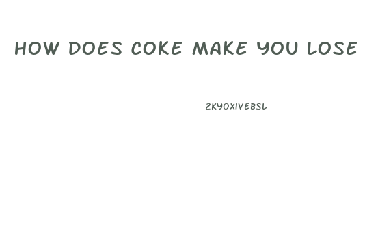 How Does Coke Make You Lose Weight