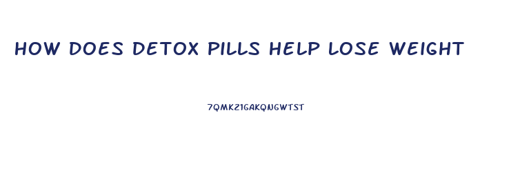 How Does Detox Pills Help Lose Weight