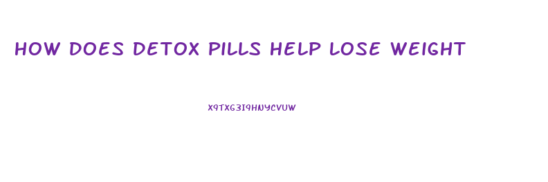 How Does Detox Pills Help Lose Weight