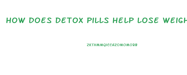 How Does Detox Pills Help Lose Weight