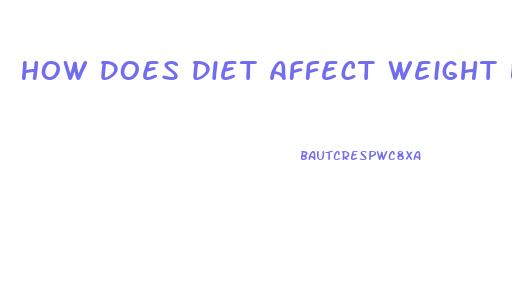 How Does Diet Affect Weight Loss