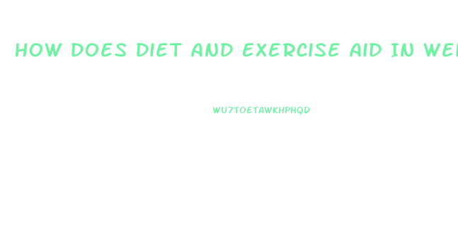 How Does Diet And Exercise Aid In Weight Loss