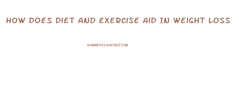 How Does Diet And Exercise Aid In Weight Loss