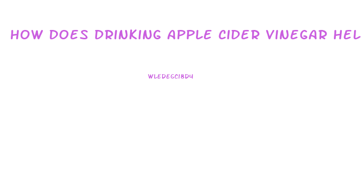 How Does Drinking Apple Cider Vinegar Help To Lose Weight