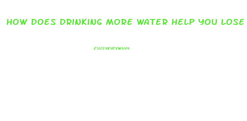 How Does Drinking More Water Help You Lose Weight