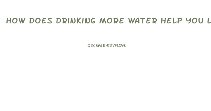 How Does Drinking More Water Help You Lose Weight