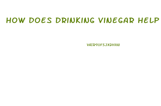 How Does Drinking Vinegar Help You Lose Weight