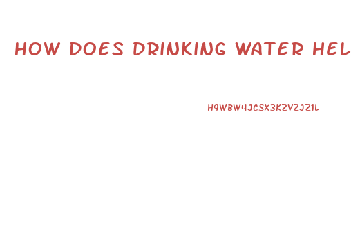 How Does Drinking Water Help Lose Weight