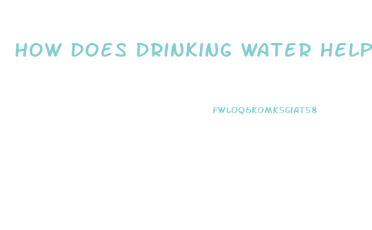 How Does Drinking Water Help You Lose Weight