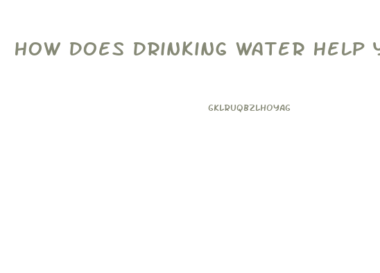 How Does Drinking Water Help You Lose Weight