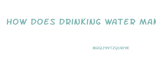 How Does Drinking Water Make You Lose Weight