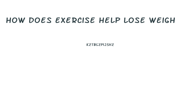 How Does Exercise Help Lose Weight