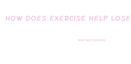 How Does Exercise Help Lose Weight