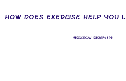 How Does Exercise Help You Lose Weight