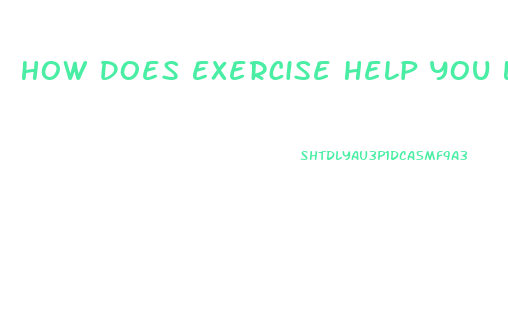 How Does Exercise Help You Lose Weight
