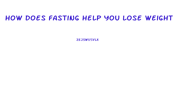 How Does Fasting Help You Lose Weight