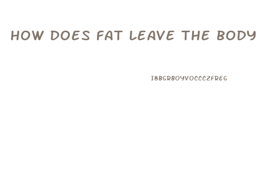 How Does Fat Leave The Body When You Lose Weight