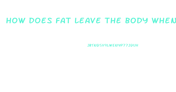 How Does Fat Leave The Body When You Lose Weight
