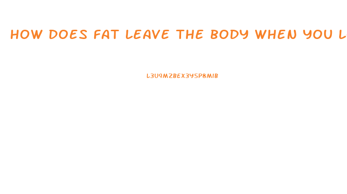 How Does Fat Leave The Body When You Lose Weight