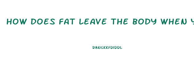 How Does Fat Leave The Body When You Lose Weight