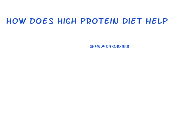 How Does High Protein Diet Help Weight Loss