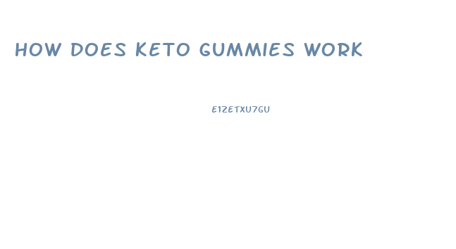 How Does Keto Gummies Work