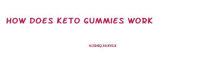 How Does Keto Gummies Work