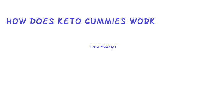 How Does Keto Gummies Work