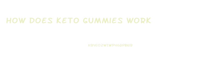 How Does Keto Gummies Work