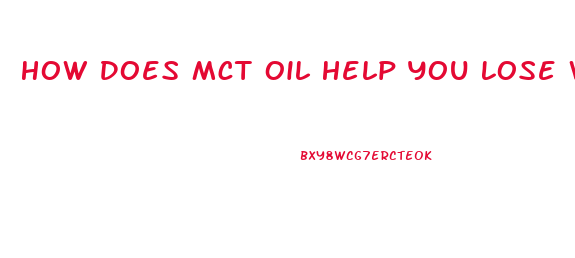 How Does Mct Oil Help You Lose Weight