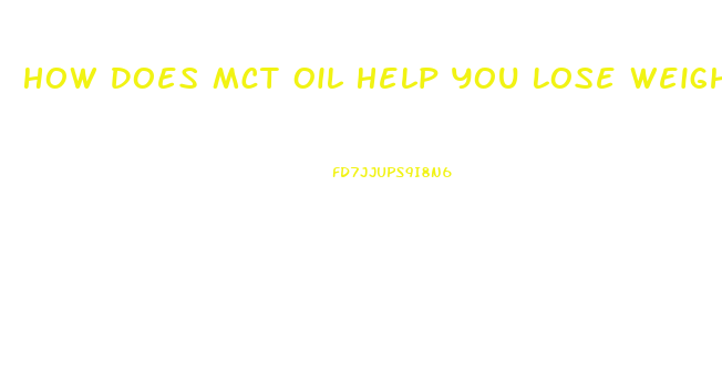 How Does Mct Oil Help You Lose Weight