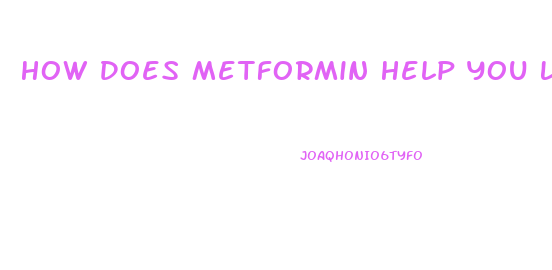 How Does Metformin Help You Lose Weight
