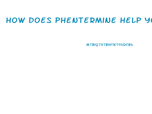 How Does Phentermine Help You Lose Weight